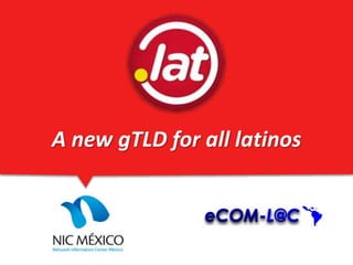 A new gTLD for all latinos
 