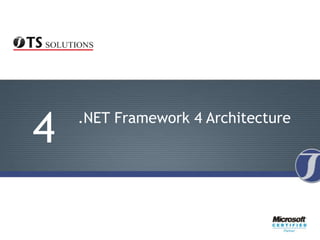 4   .NET Framework 4 Architecture
 