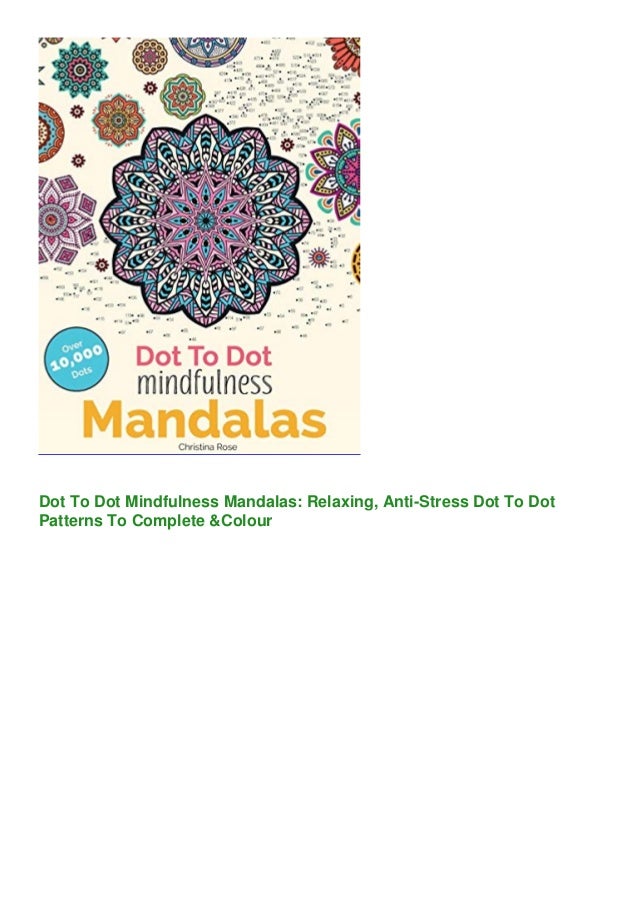 Read⚡pdf Dot To Dot Mindfulness Mandalas Relaxing, AntiStress Dot To