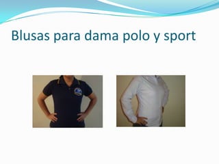 Blusas para dama polo y sport
 