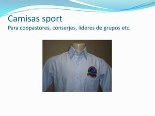 Camisas sport
Para coopastores, conserjes, lideres de grupos etc.
 