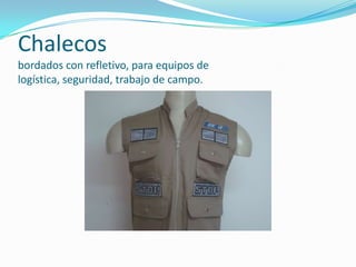 Chalecos
bordados con refletivo, para equipos de
logística, seguridad, trabajo de campo.
 