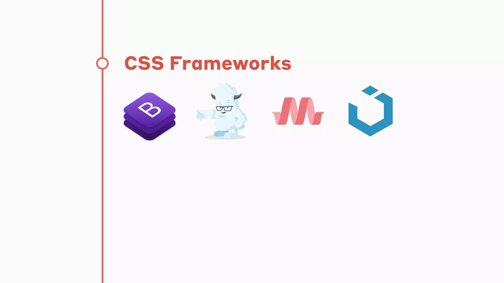 CSS Frameworks
 