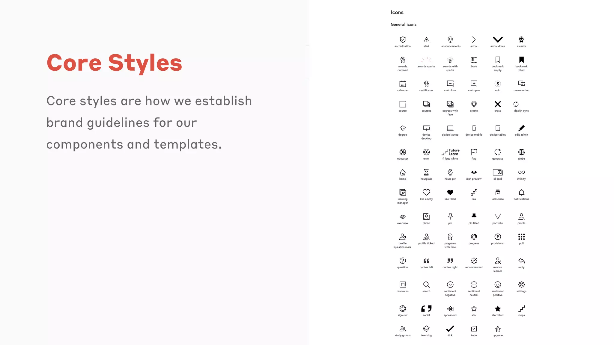 Core Styles
Core styles are how we establish
brand guidelines for our
components and templates.
 