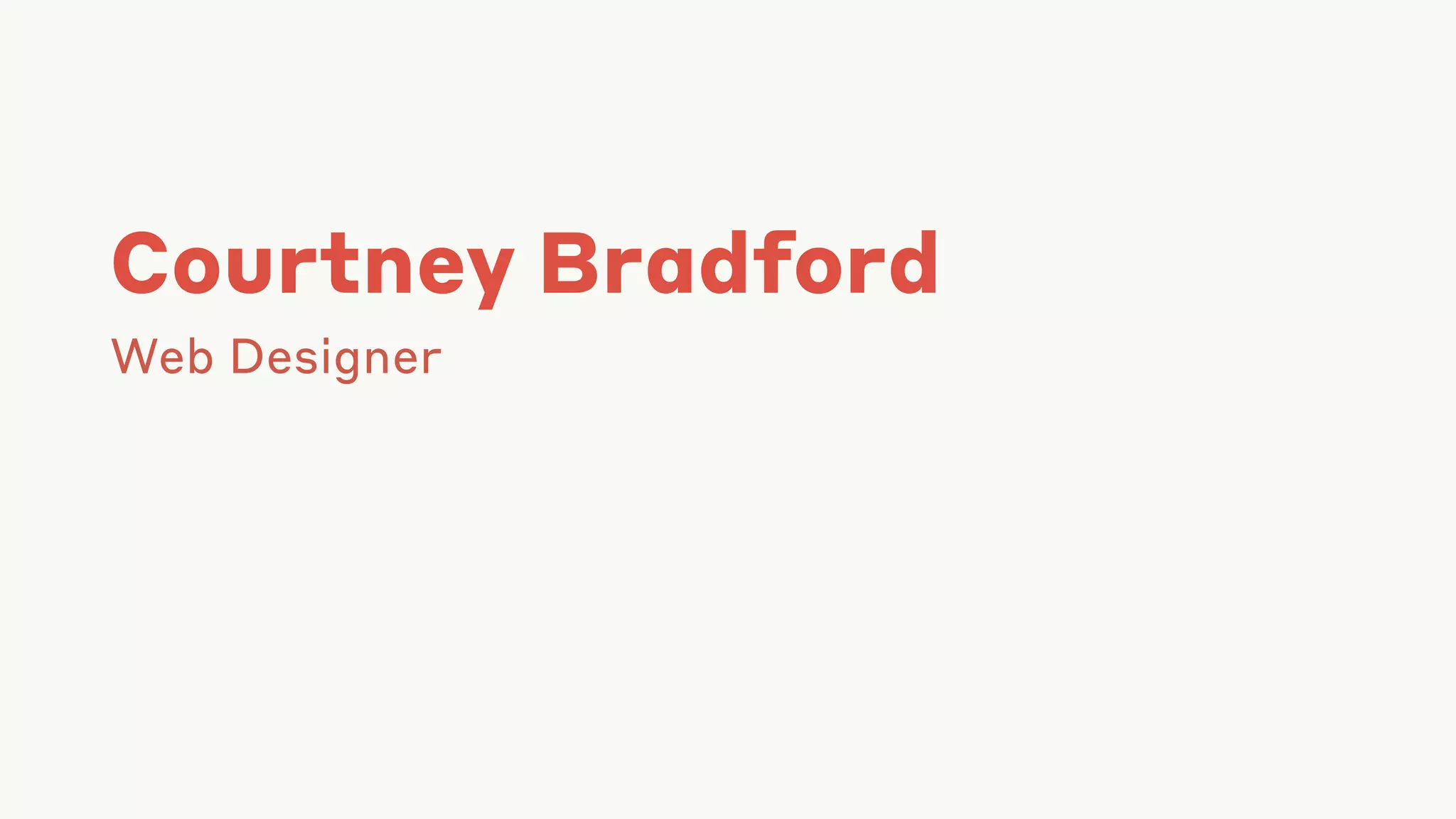 Courtney Bradford
Web Designer
 