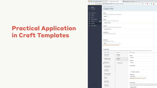 Practical Application
in Craft Templates
 