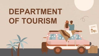 DEPARTMENT
OF TOURISM
 