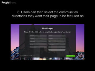 6. Users can then select the communities
directories they want their page to be featured on
 
