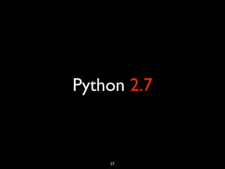 Python 2.7



    27
 