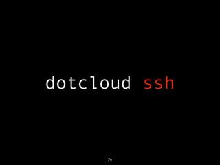 dotcloud ssh



     74
 
