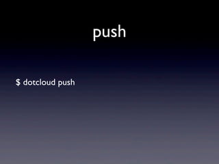 push

$ dotcloud push
 
