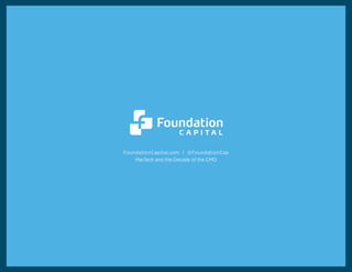 FoundationCapital.com | @FoundationCap
MarTech and the Decade of the CMO
 