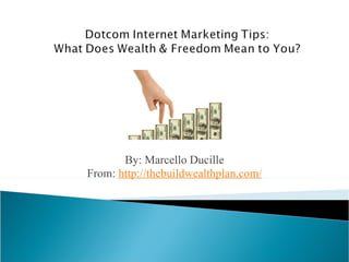 By: Marcello Ducille From:  http://thebuildwealthplan.com/   