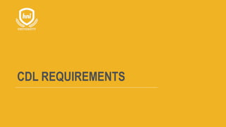 CDL REQUIREMENTS
 