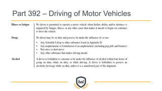 Part 392 – Driving of Motor Vehicles
 