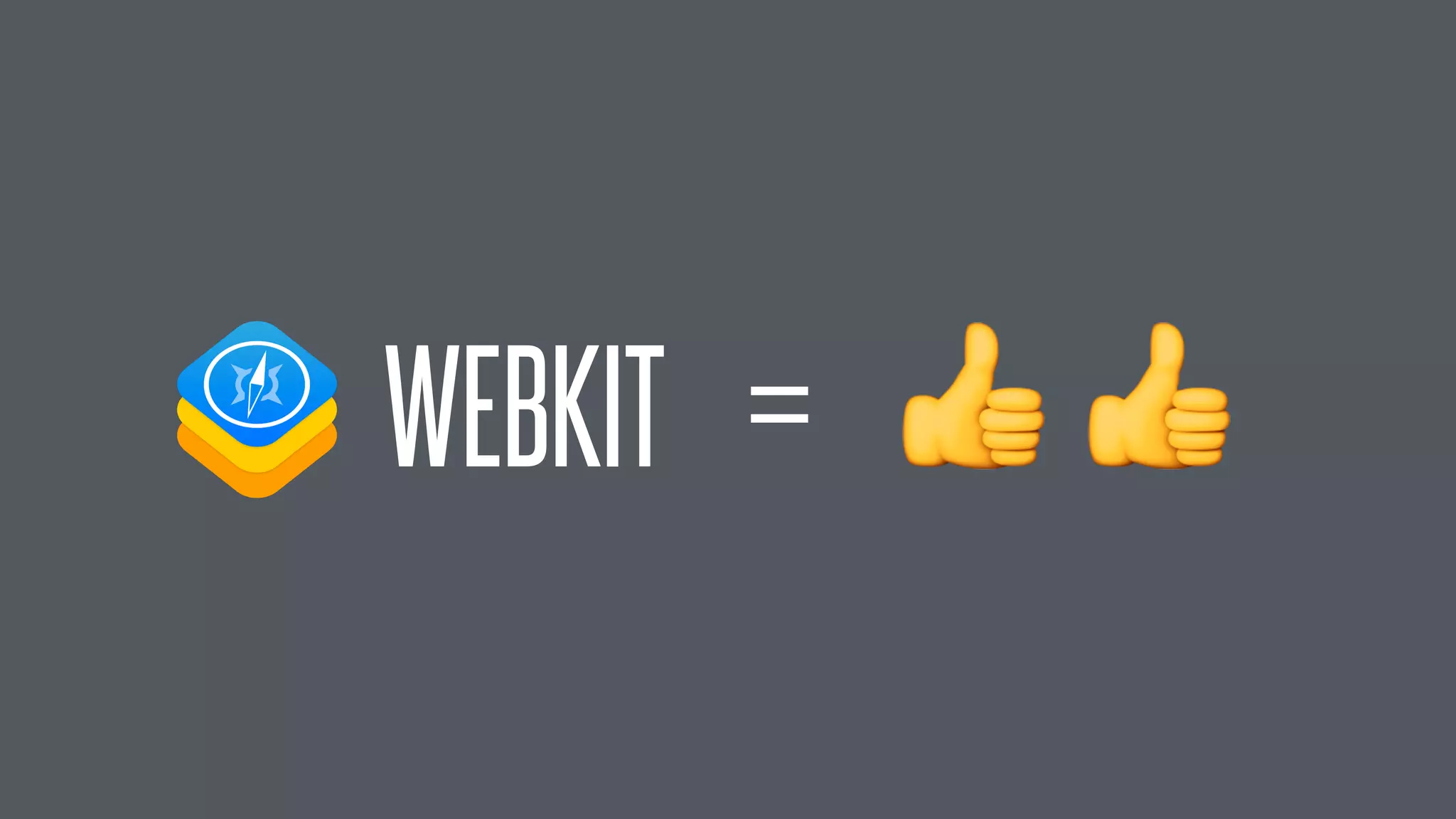 @KevinMandeville #CSSSummit
WEBKIT = 👍 👍
 
