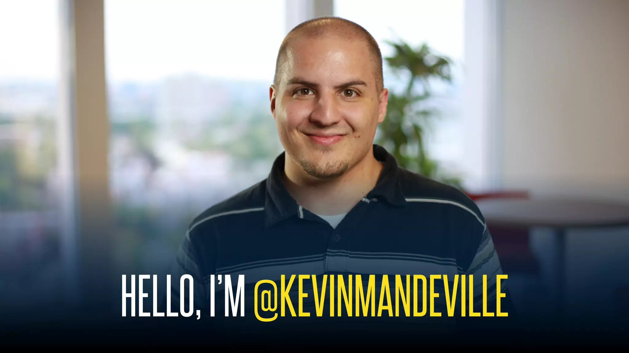 @KevinMandeville #CSSSummit
HELLO,I’M@KEVINMANDEVILLE
 