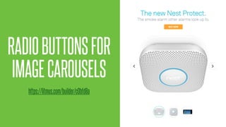@KevinMandeville #CSSSummit
RADIOBUTTONSFOR
IMAGECAROUSELS
https://litmus.com/builder/c0bfd8a
 