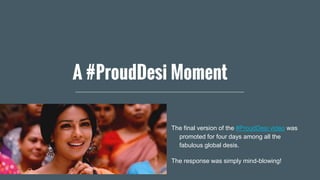 Dotdesi #proud desi campaign | PPTX