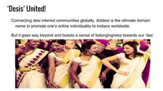 Dotdesi #proud desi campaign | PPTX