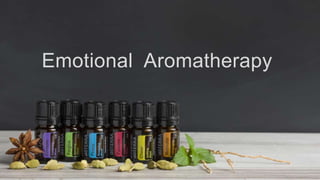 Emotional Aromatherapy
 