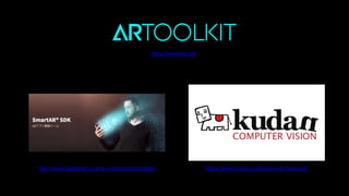 https://www.kudan.eu/kudan-sdk-features/http://www.cybernet.co.jp/ar-vr/products/smartar/
https://artoolkit.org
 