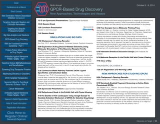 Cover
Targeting Epigenetic Readers and
Chromatin Remodelers
Next Generation Histone Deacetylase
Inhibitors Symposium
Targeting the Ubiquitin
Proteasome System
Big Data Analytics and Solutions
GPCR-Based Drug Discovery
RNAi for Functional Genomics
Screening - Part 1
Protein-Protein Interactions
as Drug Targets
Antibodies Against Membrane
Protein Targets - Part 1
Sponsor & Exhibit Opportunities
Conference-at-a-Glance
Hotel & Travel Information
Short Courses
Registration Information
Click Here to
Register Online!
DiscoveryOnTarget.com
Targeting Histone Methyltransferases
and Demethylases
Screening Drug Transporter Proteins
Maximizing Efficiency in Discovery
GPCR-Targeted Therapeutics
Genome Editing for Functional
Genomics Screens - Part 2
Cancer Metabolism
Antibodies Against Membrane
Protein Targets - Part 2
Discovery on Target | 18
Ninth Annual	 October 8 - 9, 2014
GPCR-Based Drug Discovery
New Approaches, Technologies and Assays
12:15 pm Sponsored Presentations (Opportunities Available)
12:45 Session Break
1:00 Luncheon Presentation	 Sponsored by
Speaker to be Announced
1:40 Session Break
SIMULATIONS AND BIG DATA
1:50 Chairperson’s Opening Remarks
Ron Dror, Ph.D., Associate Professor, Computer Science, Stanford University
2:00 Exploration of Drug Disease-Related Selectivity Using
Molecular Simulations of the Bioamine Receptor Family
Irina Tikhonova, Ph.D., Lecturer in Molecular Modeling, School of Pharmacy,
Queen’s University Belfast
Selective polypharmacology is when drugs act on multiple rather than single
molecular targets involved in a disease. We focus on bioamine receptors that
are targets for schizophrenia and depression. Among them, 5-HT2A, 5-HT6,
D2 and D3 receptors induce cognition-enhancing effects, while H1, 5-HT2C
and 5-HT2B receptors causes side effects. A computational dynamic structure-
based approach will be presented to identify drugs targeting preferably the
disease-active receptors.
2:30 Continuous Water Pathway Features GPCRs Ligand
Specificities and Activation States
Shuguang Yuan, Ph.D., Computational Chemist, Drug Discovery, Actelion
Internal water molecules are essential for the function of many membrane
proteins such as channel and GPCRs. We introduced the 32 microseconds
all-atom long time scale molecular dynamics on three different receptors
indicated that continuous water pathway can be features of family A GPCRs
ligand specificities and activation states.
3:00 Sponsored Presentations (Opportunities Available)
3:30 Refreshment Break in the Exhibit Hall with Poster Viewing
4:10The Secrets inTheir Landscapes: Using ‘Google Exacyle’ to
Elucidate Activation Mechanism of GPCRs for Selective Drug Design
Diwakar Shukla, Ph.D., Simbios Distinguished Fellow, Laboratory of Vijay
Pande, Chemistry Department, Stanford University and soon to be Professor,
Chemical Engineering, University of Illinois at Urbana-Champaign
Mechanistic understanding of GPCR activation could be obtained via in silico
approaches, although this is very challenging due to the long activation timescales.
Here, we employ a novel computational paradigm that couples cloud computing
and Markov state model based sampling algorithms for mapping the conformational
landscape of β2-adrenergic receptor.These computations provide the atomistic
picture of activation and help identify key structural intermediates for drug design.
4:40 Free Energies from a Molecular Printing Press
Kenneth M. Merz, Jr., Director, Institute for Cyber Enabled Research (iCER)
and Joseph Zichis Chair in Chemistry, Department of Chemistry, Department
of Biochemistry and Molecular Biology, Michigan State University
Docking calculations coupled with binding free energy estimates are a
mainstay of structure-based drug design. Docking and scoring methods have
steadily improved over the years, but remain challenging because of the
extensive sampling that is required, the need for accurate scoring functions
and challenges encountered in accurately estimating entropy effects. We
developed the Moveable Type (MT) method that combines knowledge-based
approaches with physics-based models to create molecular ensembles.
5:10 Interactive Breakout Discussion Groups (see website for
details)
6:10 Welcome Reception in the Exhibit Hall with Poster Viewing
7:15 Close of Day
THURSDAY, OCTOBER 9
7:30 am Registration and Morning Coffee
NEW APPROACHES FOR STUDYING GPCRS
8:00 Chairperson’s Opening Remarks
Michel Bouvier, Ph.D., Professeur, Department of Biochemistry, University of Montréal
8:10 Nanobody-Enabled Fragment Screening on Active-State
Constrained GPCRs
Jan Steyaert, Ph.D., Director, Structural Biology Brussels Research Center,
Vrije University Brussels
Nanobodies are effective tools for stabilizing agonist-bound active states
of GPCRs. Building on this technology, we have developed a nanobody-
enabled fragment screening approach to explore new chemical space for the
development of drugs targeting GPCRs. Our approach has the advantage
over other methods in that we can screen fragments that exclusively bind to
particular functional conformations of the receptor, allowing us to triage our
fragments according to efficacy profile and potency from a
 