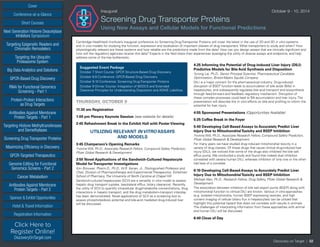 SHORT COURSES
	 Commercial	 Academic, Government, Hospital-affiliated
One short course	 $XXX	 $XXX
Two short courses	 $XXX	 $XXX
Monday, August 38th
Monday, August 38th
NGS Data Management: Sequencing Systems, Storage, and Analysis NGS Data Management: Sequencing Systems, Storage, and Analysis
NGS Data Management: Sequencing Systems, Storage, and Analysis NGS Data Management: Sequencing Systems, Storage, and Analysis
CONFERENCE PRICING
STANDARD PACKAGE (Includes access to 1 conference, excludes short courses)
Early Registration Discount until June 4, 2010	 $1245	 $475
Advance Registration Discount until July 23, 2010	 $1395	 $545
Registrations after July 23, 2010, and on-site	 $1595	 $625
BASIC PACKAGE (Includes access to 2 conferences, excludes short courses)
Early Registration Discount until June 4, 2010	 $1245	 $475
Advance Registration Discount until July 23, 2010	 $1395	 $545
Registrations after July 23, 2010, and on-site	 $1595	 $625
Monday, August 38th
Monday, August 38th
NGS Data Management: Sequencing Systems, Storage, and Analysis NGS Data Management: Sequencing Systems, Storage, and Analysis
NGS Data Management: Sequencing Systems, Storage, and Analysis NGS Data Management: Sequencing Systems, Storage, and Analysis
CONFERENCE DISCOUNTS
Poster Submission - Discount ($50 Off): Poster abstracts are due by XXXXXXXX. Once your registration has been fully processed, we will send an
email containing a unique link allowing you to submit your poster abstract. If you do not receive your link within 5 business days, please contact
jring@healthtech.com. *CHI reserves the right to publish your poster title and abstract in various marketing materials and products.
Protein Society Members: CHI is pleased to offer all Protein Society Members a 20% discount to attend. Records must indicate you are a Protein
Society member at time of registration. Please Note - Discounts may not be combined.
REGISTER 3 ­- 4th IS FREE: Individuals must register for the same conference or conference combination and submit completed registration form together for
discount to apply.
Alumni Discount: Cambridge Healthtech Institute (CHI) appreciates your past participation at PepTalk. As a result of the great loyalty you have shown us, we are
pleased to extend to you the exclusive opportunity to save an additional 20% off the registration rate.
Group Discounts: Discounts are available for multiple attendees from the same organization. For more information on group rates contact
David Cunningham at +1-781-972-5472
If you are unable to attend but would like to purchase the Next Generation XXXXXXX CD for $750 (plus shipping), please visit XXXXXXXXXX.com. Massachusetts
delivery will include sales tax.
How to Register: Healthtech.com/URL
reg@healthtech.com • P: 781.972.5400 orToll-free in the U.S. 888.999.6288
Please use keycode XXXX when registering
Cover
Targeting Epigenetic Readers and
Chromatin Remodelers
Next Generation Histone Deacetylase
Inhibitors Symposium
Targeting the Ubiquitin
Proteasome System
Big Data Analytics and Solutions
GPCR-Based Drug Discovery
RNAi for Functional Genomics
Screening - Part 1
Protein-Protein Interactions
as Drug Targets
Antibodies Against Membrane
Protein Targets - Part 1
Sponsor & Exhibit Opportunities
Conference-at-a-Glance
Hotel & Travel Information
Short Courses
Registration Information
Click Here to
Register Online!
DiscoveryOnTarget.com
Targeting Histone Methyltransferases
and Demethylases
Screening Drug Transporter Proteins
Maximizing Efficiency in Discovery
GPCR-Targeted Therapeutics
Genome Editing for Functional
Genomics Screens - Part 2
Cancer Metabolism
Antibodies Against Membrane
Protein Targets - Part 2
Discovery on Target | 32
Inaugural	 October 9 - 10, 2014
Screening Drug Transporter Proteins
Using New Assays and Cellular Models for Functional Predictions
Cambridge Healthtech Institute’s Inaugural conference on Screening Drug Transporter Proteins will cover the latest in the use of 2D and 3D in vitro systems
and in vivo models for studying the function, expression and localization of important classes of drug transporters. What transporters to study and when? How
physiologically relevant are these systems and how reliable are the predictions made from the data? How can you design assays that are clinically significant and
how will the regulatory agencies receive this data? Experts in the field share their experiences leveraging the utility of diverse assays and endpoints, and help
address some of the key bottlenecks.
Suggested Event Package
October 7 Short Course: GPCR Structure-Based Drug Discovery
October 8-9 Conference: GPCR-Based Drug Discovery
October 9-10 Conference: Screening Drug Transporter Proteins
October 9 Dinner Course: Integration of BDDCS and Extended
Clearance Principles for Understanding Disposition and ADME Liabilities
THURSDAY, OCTOBER 9
11:30 am Registration
1:00 pm Plenary Keynote Session (see website for details)
2:45 Refreshment Break in the Exhibit Hall with Poster Viewing
UTILIZING RELEVANT IN VITRO ASSAYS
AND MODELS
3:45 Chairperson’s Opening Remarks
Yvonne Will, Ph.D., Associate Research Fellow, Compound Safety Prediction,
Pfizer Global Research & Development
3:55 Novel Applications of the Sandwich-Cultured Hepatocyte
Model forTransporter Investigations
Kim Brouwer, Pharm.D., Ph.D., W.R. Kenan, Jr., Distinguished Professor and
Chair, Division of Pharmacotherapy and Experimental Therapeutics, Eshelman
School of Pharmacy, The University of North Carolina at Chapel Hill
Sandwich-cultured hepatocytes (SCH) are a versatile in vitro model to assess
hepatic drug transport (uptake, basolateral efflux, biliary clearance). Recently,
the utility of SCH to quantify intracellular drug/metabolite concentrations, drug
interactions in hepatic transport, and the drug metabolism-transport interplay
has been demonstrated. Novel applications of SCH as a screening tool to
assess phospholipidosis potential and bile-acid mediated drug-induced liver
will be discussed.
4:25 Informing the Potential of Drug-induced Liver Injury (DILI):
Predictive Models for Bile Acid Synthesis and Disposition
Yurong Lai, Ph.D., Senior Principal Scientist, Pharmaceutical Candidate
Optimization, Bristol-Myers Squibb Company
DILI is a major concern for the pharmaceutical industry. Drug-induced
disruption of BSEP function leads to accumulation of bile acids (BAs) in
hepatocytes, and subsequently regulates bile acid transport and biosynthesis
through feed-forward and feedback regulatory mechanism. Disruption of
these complex processes could lead to BA accumulation and liver injury. The
presentation will describe the in vitro efforts on bile acid profiling to inform the
potential for liver injury.
4:55 Sponsored Presentations (Opportunities Available)
5:25 Coffee Break in the Foyer
5:40 Developing Cell-Based Assays to Accurately Predict Liver
Injury Due to MitochondrialToxicity and BSEP Inhibition
Yvonne Will, Ph.D., Associate Research Fellow, Compound Safety Prediction,
Pfizer Global Research & Development
For many years we have studied drug induced mitochondrial toxicity in a
variety of drug classes. Of those drugs that cause clinical drug-induced liver
injury (DILI), we noticed that some of the drugs also inhibited the bile salt
efflux pump. We conducted a study and found that indeed dual inhibition
correlated with severe human DILI, whereas inhibition of only one or the other
had less of a correlate.
6:10 Developing Cell-Based Assays to Accurately Predict Liver
Injury Due to MitochondrialToxicity and BSEP Inhibition
Michael Aleo, Ph.D., Research Fellow, Drug Safety, Pfizer Global Research &
Development
The association between inhibition of bile salt export pump (BSEP) along with
mitochondrial function to clinical DILI are known. Various in vitro approaches
(e.g. isolated mitochondria, human BSEP expressing vesicles, and high
content imaging of cellular biliary flux in hepatocytes) can be utilized that
highlight this potential hazard that does not correlate with results in animals.
The challenges of interpreting information from these approaches with animal
and human DILI will be discussed.
6:40 Close of Day
 