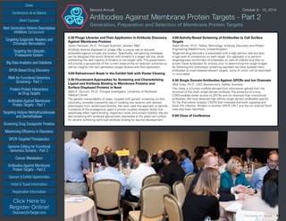 Cover
Targeting Epigenetic Readers and
Chromatin Remodelers
Next Generation Histone Deacetylase
Inhibitors Symposium
Targeting the Ubiquitin
Proteasome System
Big Data Analytics and Solutions
GPCR-Based Drug Discovery
RNAi for Functional Genomics
Screening - Part 1
Protein-Protein Interactions
as Drug Targets
Antibodies Against Membrane
Protein Targets - Part 1
Sponsor  Exhibit Opportunities
Conference-at-a-Glance
Hotel  Travel Information
Short Courses
Registration Information
Click Here to
Register Online!
DiscoveryOnTarget.com
Targeting Histone Methyltransferases
and Demethylases
Screening Drug Transporter Proteins
Maximizing Efficiency in Discovery
GPCR-Targeted Therapeutics
Genome Editing for Functional
Genomics Screens - Part 2
Cancer Metabolism
Antibodies Against Membrane
Protein Targets - Part 2
Second Annual	 October 9 - 10, 2014
Antibodies Against Membrane Protein Targets - Part 2
Generation, Preparation and Selection of Membrane Protein Targets
2:30 Phage Libraries andTheir Application in Antibody Discovery
Against Membrane Proteins
Johan Fransson, Ph.D., Principal Scientist, Janssen RD
Antibody libraries displayed on phage offer a unique way to discover
antibodies against virtually any protein. Specifically, cell panning strategies
can be designed that enrich libraries with binders to a target cell line, while
subtracting the vast majority of binders to non-target cells. This presentation
will provide a perspective of the current state-of-the art selection schemes as
well as insights into next generation phage libraries and their application.
3:00 Refreshment Break in the Exhibit Hall with Poster Viewing
3:30 Fluorescent Approaches for Screening and Characterizing
Ligand and Antibody Binding to Membrane Proteins and
Surface-Displayed Proteins inYeast
Mark E. Dumont, Ph.D., Principal Investigator, University of Rochester
Medical Center
The genetic manipulability of yeast, coupled with genetic screening via flow
cytometry, provides a powerful way of isolating rare variants with desired
phenotypes from randomized libraries. We have used this approach to identify
mutations of the endogenous yeast G protein coupled receptor Ste2p that
specifically affect ligand binding, oligomeric state, and protein stability. We are
also screening HIV envelope glycoprotein expressed at the yeast cell surface
for variants exhibiting optimized antibody binding for vaccine development.
4:00 Activity-Based Screening of Antibodies to Cell Surface
Targets
Ralph Minter, Ph.D., Fellow, Technology, Antibody Discovery and Protein
Engineering MedImmune, United Kingdom
Target-led drug discovery is associated with a high attrition rate and also
a high level of competition on each target. Our approach is to perform
target-agnostic enrichment of antibodies on cells of interest and then to
screen these antibodies for activity, prior to determining the target antigen.
By following this phenotypic screening approach we have isolated many
antibodies to novel disease-relevant targets, some of which will be described
in more detail.
4:30 Single Domain Antibodies Against GPCRs and Ion Channels
Mick Foley, Ph.D., CSO, Biochemistry, AdAlta, Australia
The i-body is a human scaffold derived from information gained from the
structure of the shark single domain antibody. The presence of a long
CDR3 enables better access to GPCRs and ion channels than monoclonal
antibodies. We have obtained high affinity single domain antibodies specific
for the chemokine receptor CXCR4 that modulate β-arrestin signaling and
block HIV infection. Binders to another GPCR LPA-1 and the ion channel TrpV4
have also been identified.
5:00 Close of Conference
Discovery on Target | 48
 