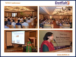 NFSI Conference
www.dotfish.in
 