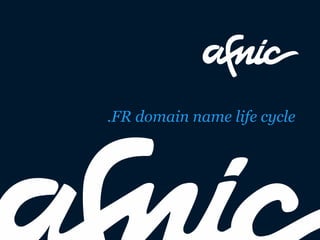 .FR domain name life cycle

 