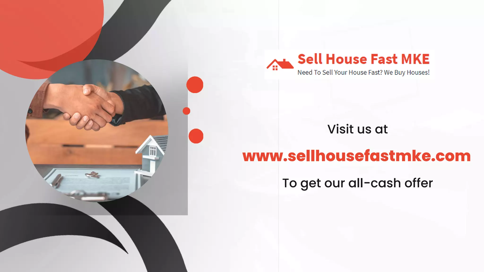 www.sellhousefastmke.com
Visit us at
To get our all-cash offer
 