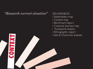 “Research current situation”   DELIVERABLES:
                               / Stakeholders map
                           ...