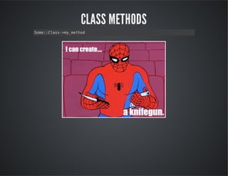 CLASS METHODS
Sm:Cas>ymto
oe:ls-m_ehd

 