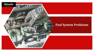 Fuel System Problems
 