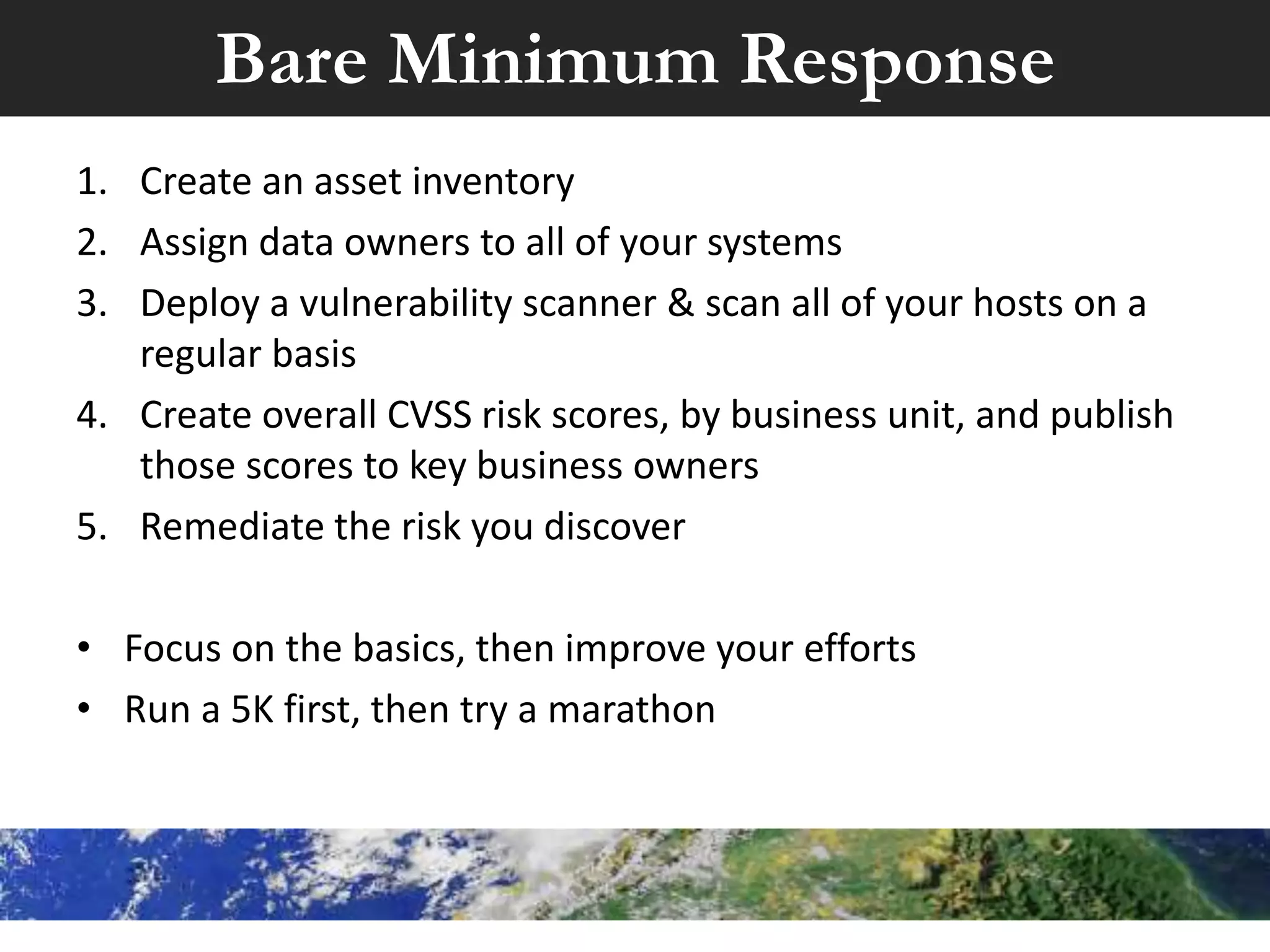 Software Tools to Help
• Open Source Projects:
– Practical Threat Analysis (PTA) Professional
– OSSIM Open Source SIEM
• Commercial Tools:
– Archer Technologies SmartSuite
– OpenPages Enterprise GRC
– Bwise GRC
– MetricStream
– Methodware ERA
– Protiviti Governance Portal
– CCH TeamMate, Sword, & Axentis
 