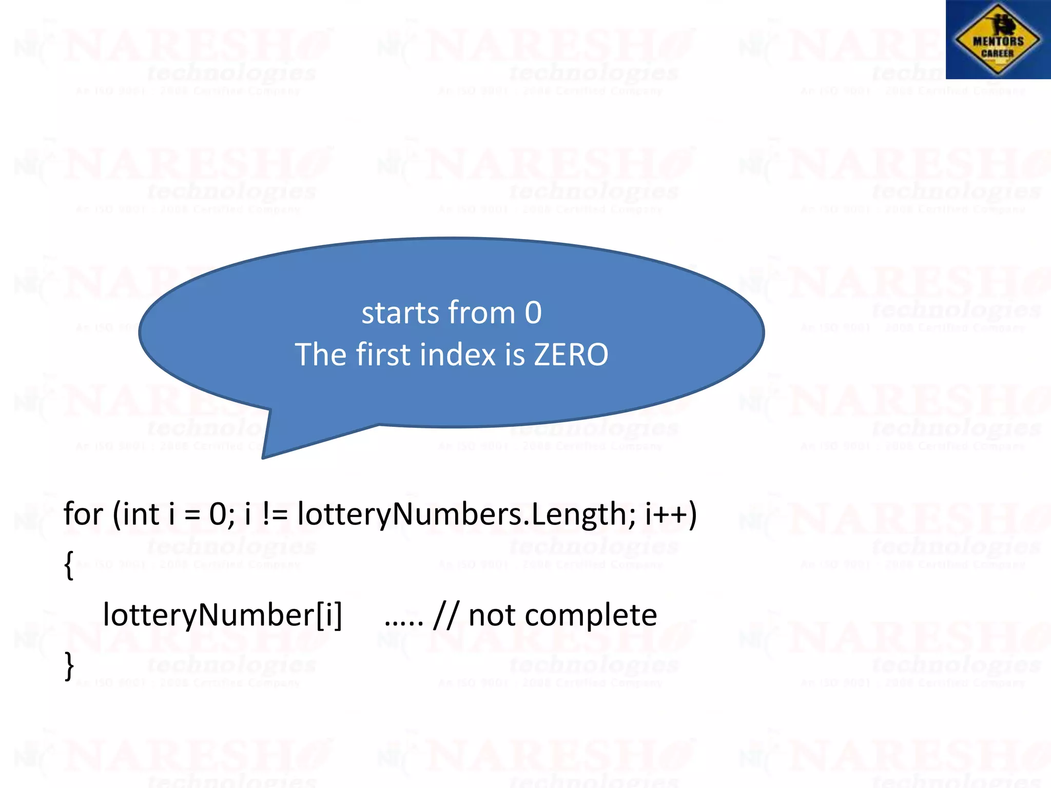 for (int i = 0; i != lotteryNumbers.Length; i++)
{
lotteryNumber[i] ….. // not complete
}
starts from 0
The first index is ZERO
 