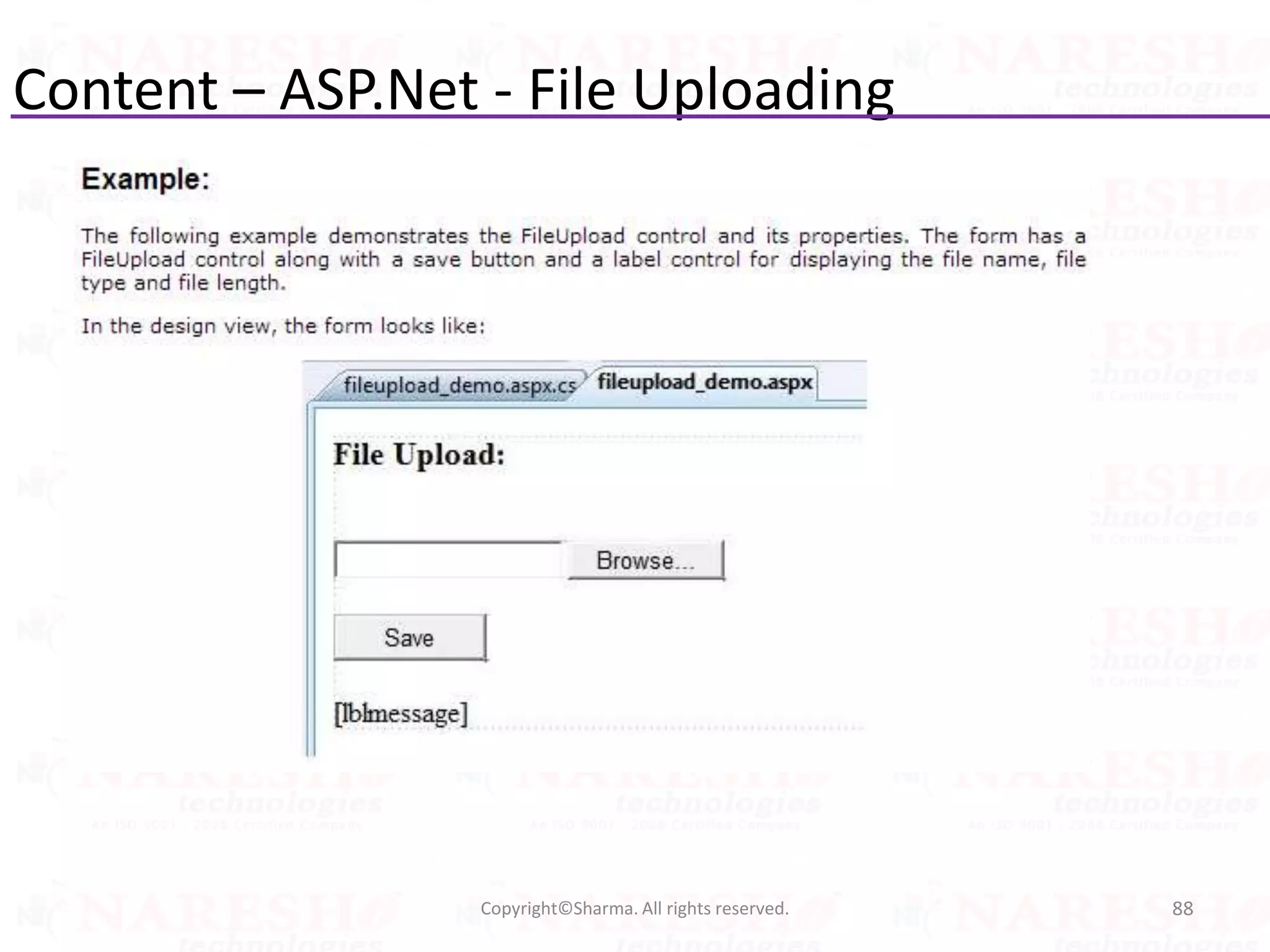 Content – ASP.Net - File Uploading
88Copyright©Sharma. All rights reserved.
 