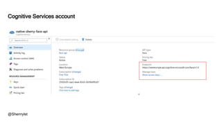 @Sherrrylst
Cognitive Services account
 