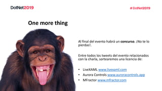 One more thing
Concurso.
Al final del evento habrá un concurso. ¡No te lo
pierdas!.
Entre todos los tweets del evento relacionados
con la charla, sortearemos una licencia de:
• LiveXAML www.livexaml.com
• Aurora Controls www.auroracontrols.app
• MFractor www.mfractor.com
 