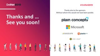 Thanks and …
See you soon!
Thanks also to the sponsors.
Without whom this would not have been posible.
 