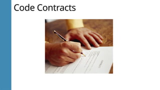 Code Contracts
 