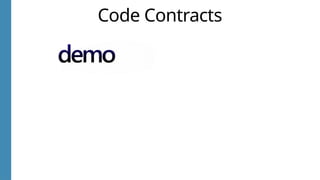 Code Contracts
 