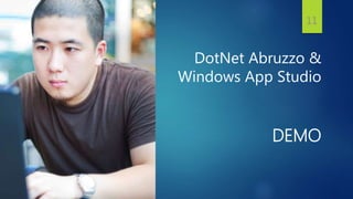 11
DotNet Abruzzo &
Windows App Studio
DEMO
 