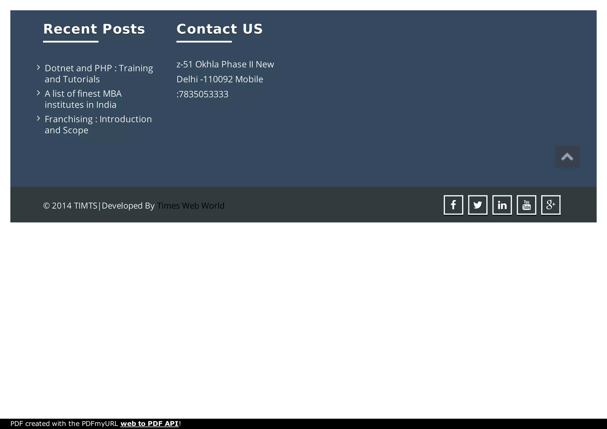 Recent PostsRecent Posts Dotnet and PHP : TrainingDotnet and PHP : Training and Tutorialsand Tutorials  A list of finestA list of finest MBAMBA institutes in Indiainstitutes in India  Franchising : IntroductionFranchising : Introduction and Scopeand Scope  Contact USContact US z-51 Okhla Phase II New Delhi -110092 Mobile :7835053333 © 2014 TIMTS|Developed By Times Web World      PDF created with the PDFmyURL web to PDF API! 
