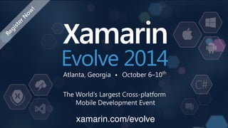 Key Attendees!
xamarin.com/evolve!
 