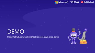 DEMO
https://github.com/wellwind/dotnet-conf-2020-grpc-demo
 