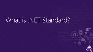 What is .NET Standard?
 