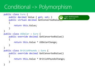 public class Euro {
public decimal Value { get; set; }
public virtual decimal GetConvertedValue()
{
return this.Value;
}
}
public class USDolar : Euro {
public override decimal GetConvertedValue()
{
return this.Value * USDolarChange;
}
}
public class BritishPounds : Euro {
public override decimal GetConvertedValue()
{
return this.Value * BritishPoundsChange;
}
}
 